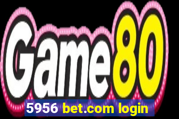5956 bet.com login